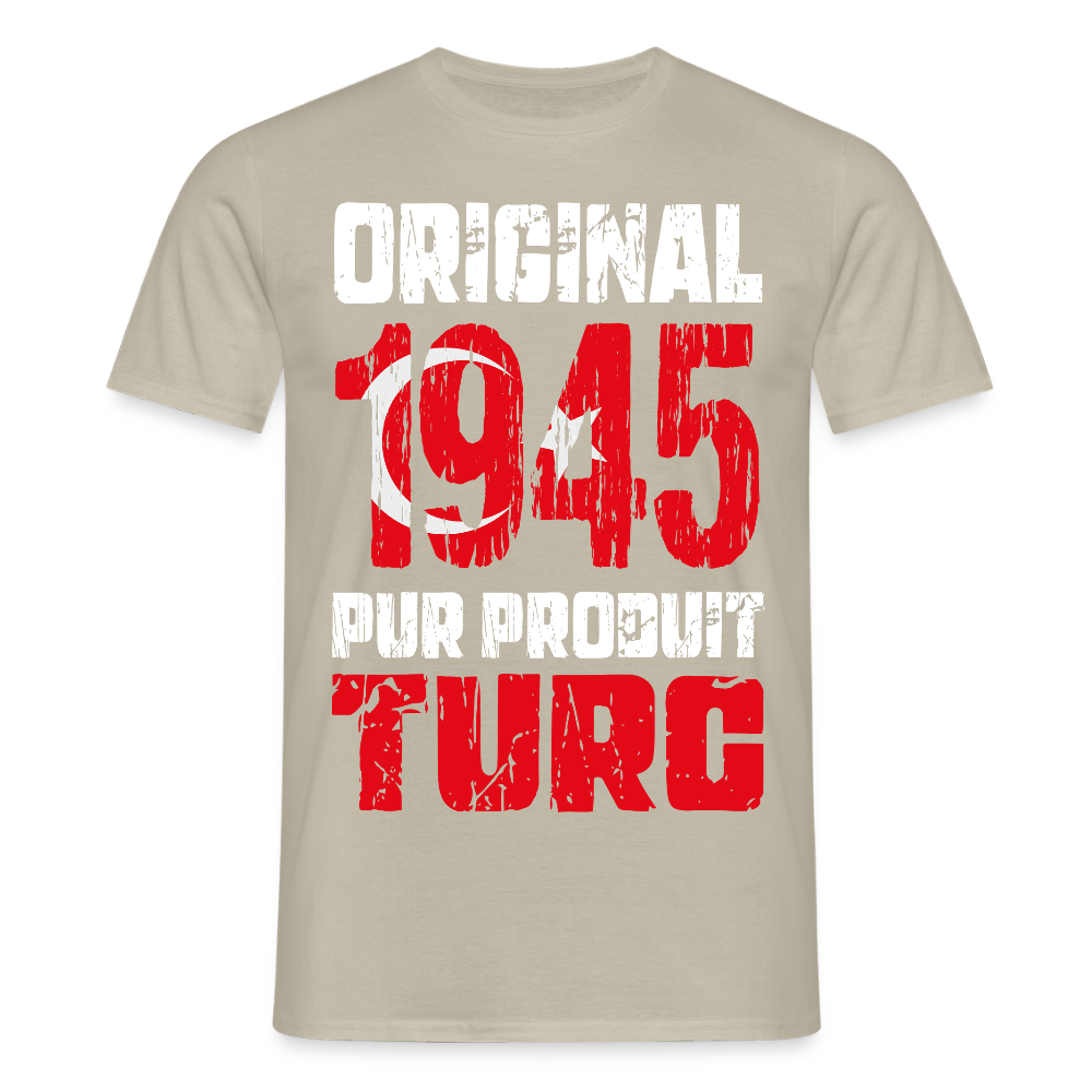 T-shirt Homme - Anniversaire 80 Ans - Original 1945 - Pur produit Turc - beige sable
