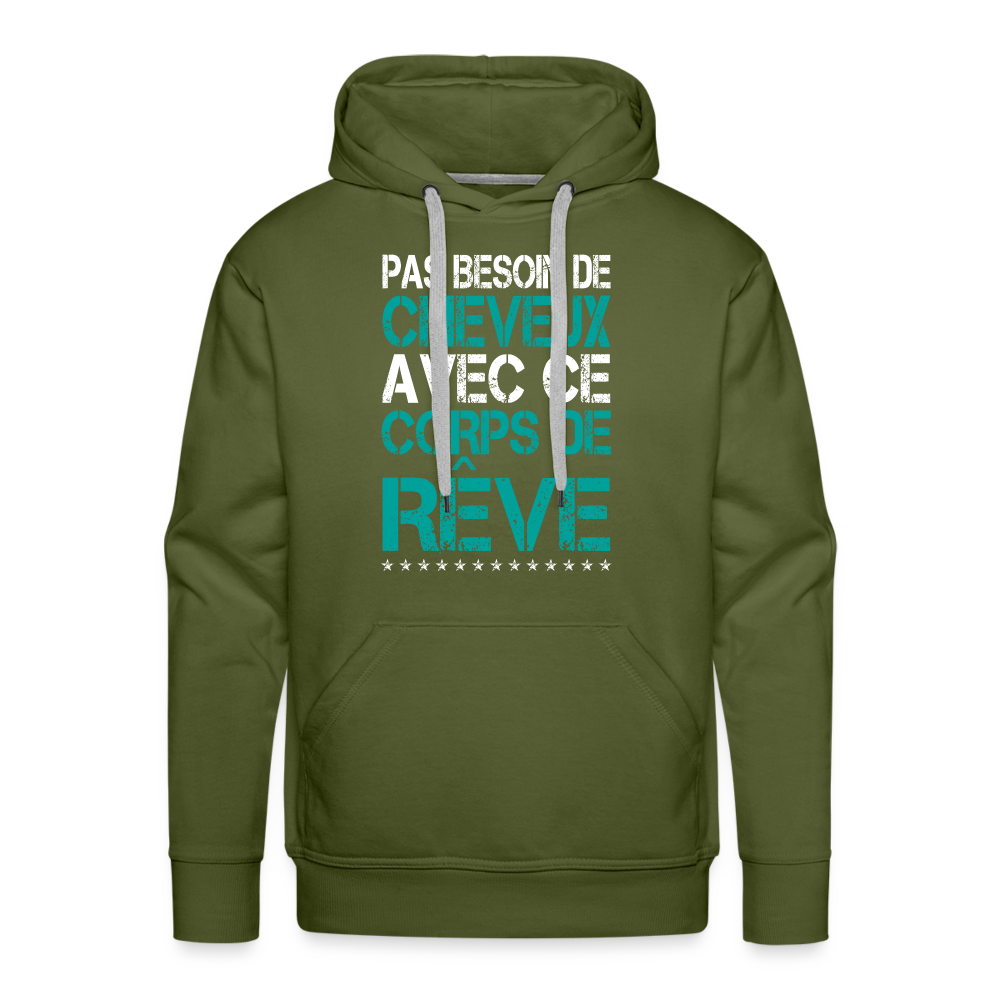 Sweat à capuche Premium Homme - Pas besoin de cheveux avec ce corps de rêve - vert olive