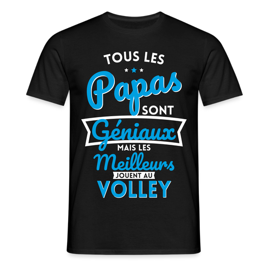 T-shirt Homme - Papas géniaux - Les meilleurs jouent au volley - noir