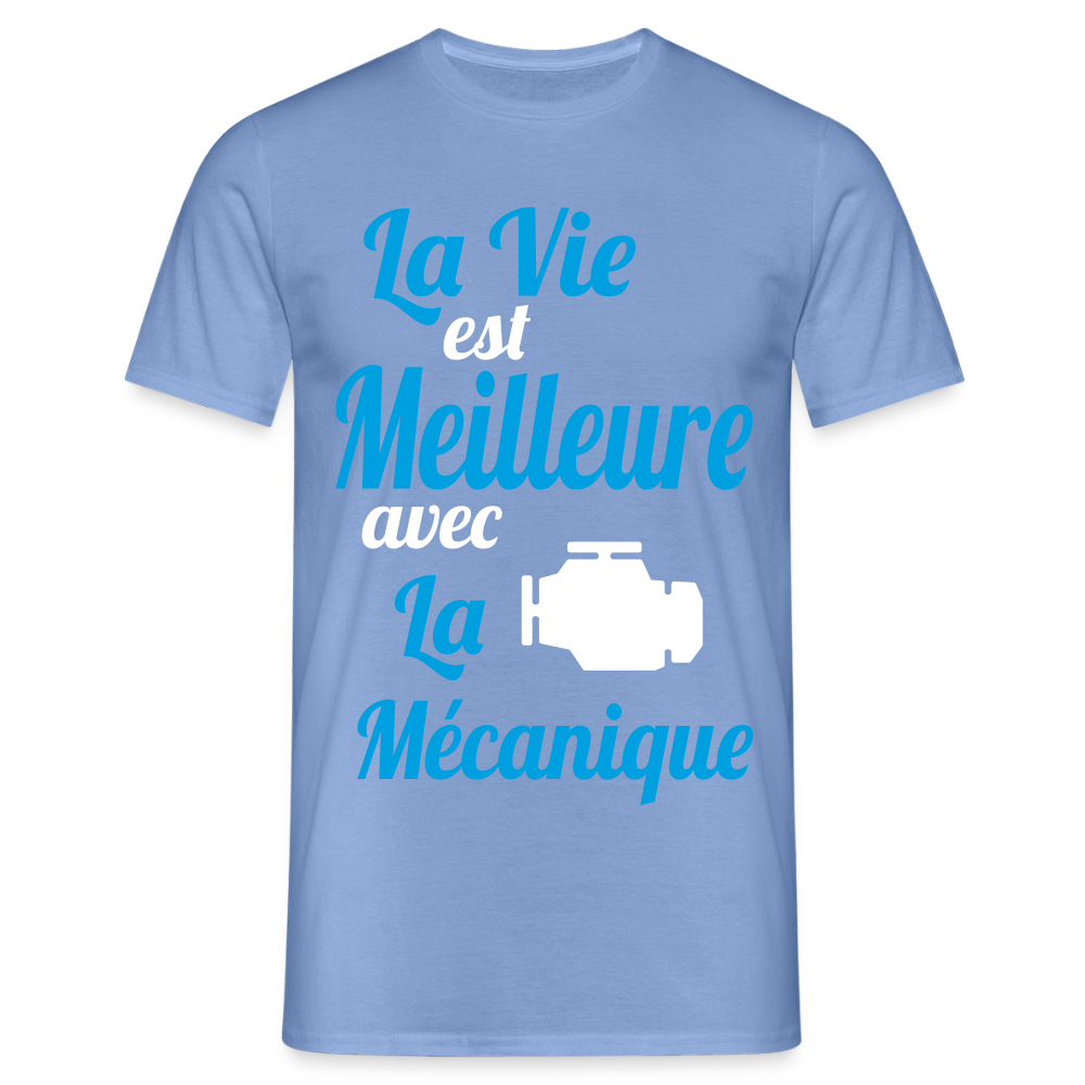 T-shirt Homme - La vie est meilleure avec la Mécanique - carolina blue