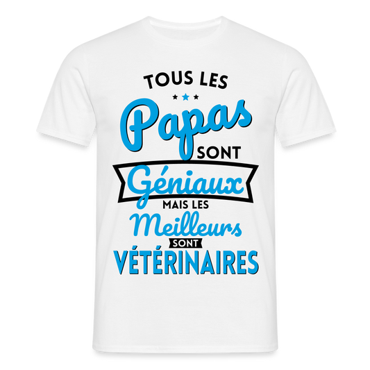 T-shirt Homme - Papas géniaux - Les meilleurs sont vétérinaires - blanc