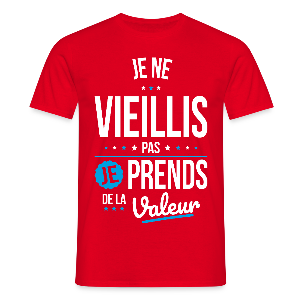 T-shirt Homme - Anniversaire - Je Ne Vieillis Pas Je Prends De La Valeur - rouge