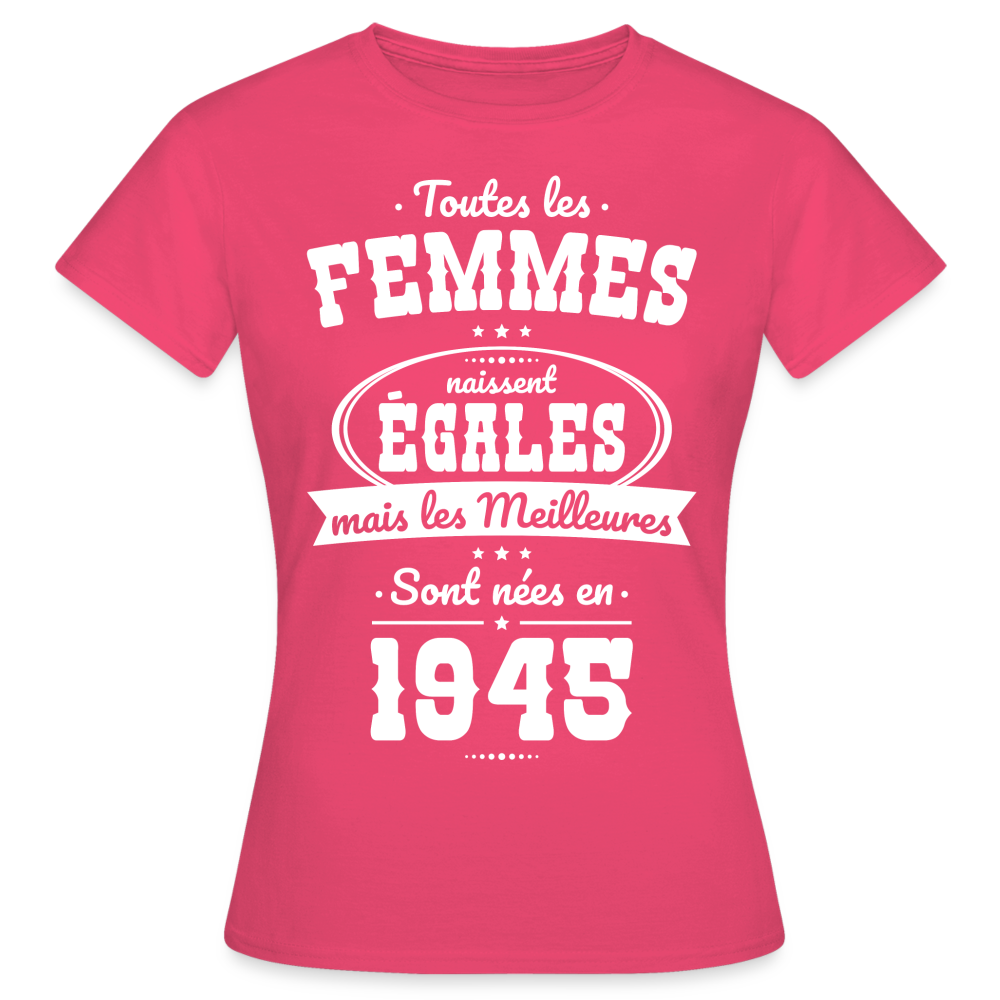 T-shirt Femme - Anniversaire 80 Ans - Les meilleures sont nées en 1945 - rose azalée