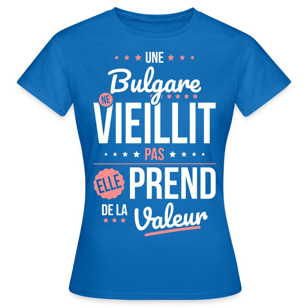 T-shirt Femme - Une Bulgare ne vieillit pas - bleu royal