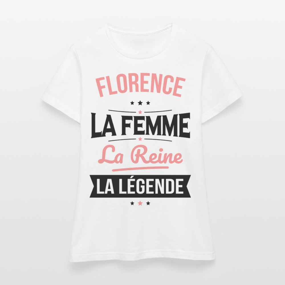 T-shirt Femme - Florence - la Femme - la Reine - la Légende - blanc