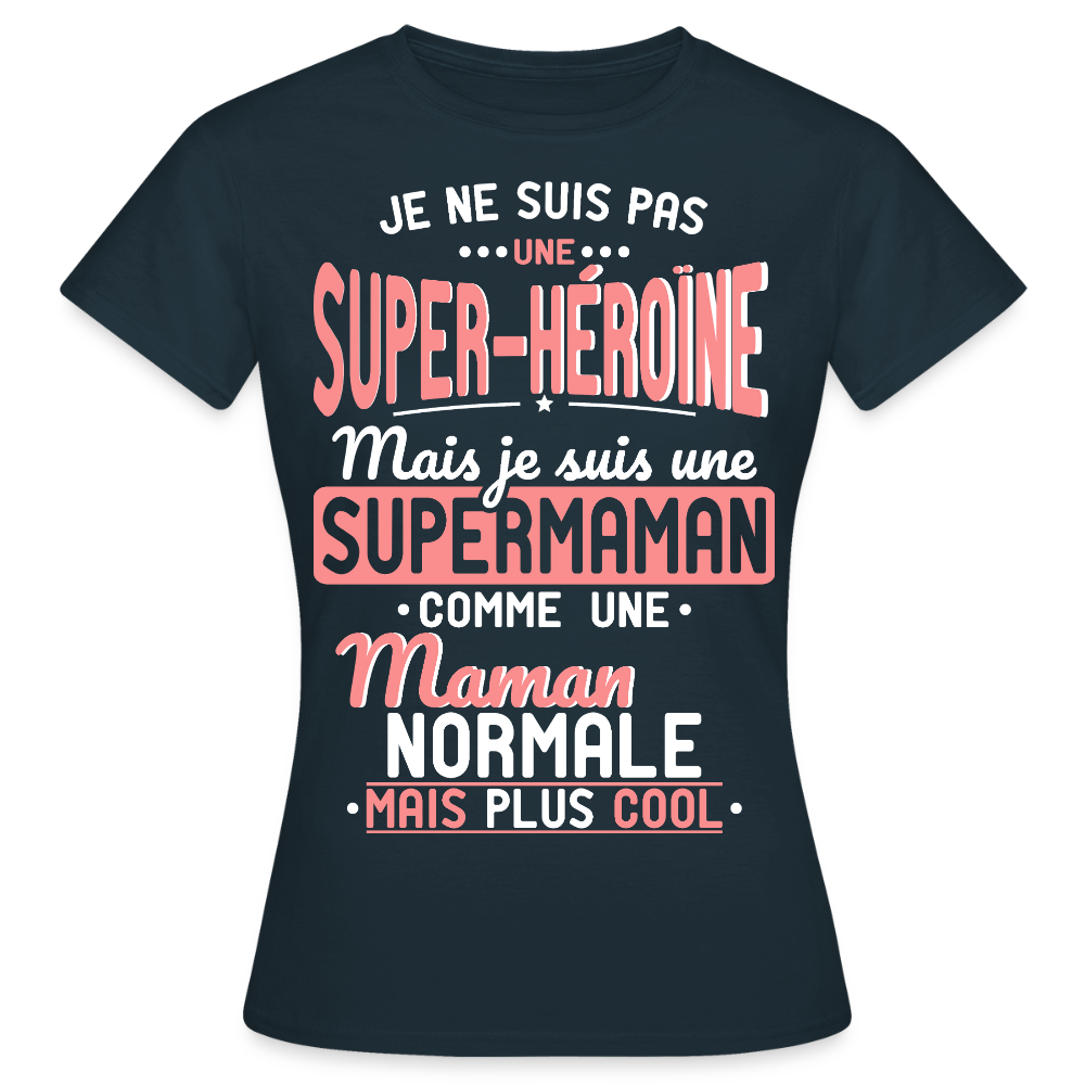 T-shirt Femme - pas une Super-héroïne mais une super Maman - marine