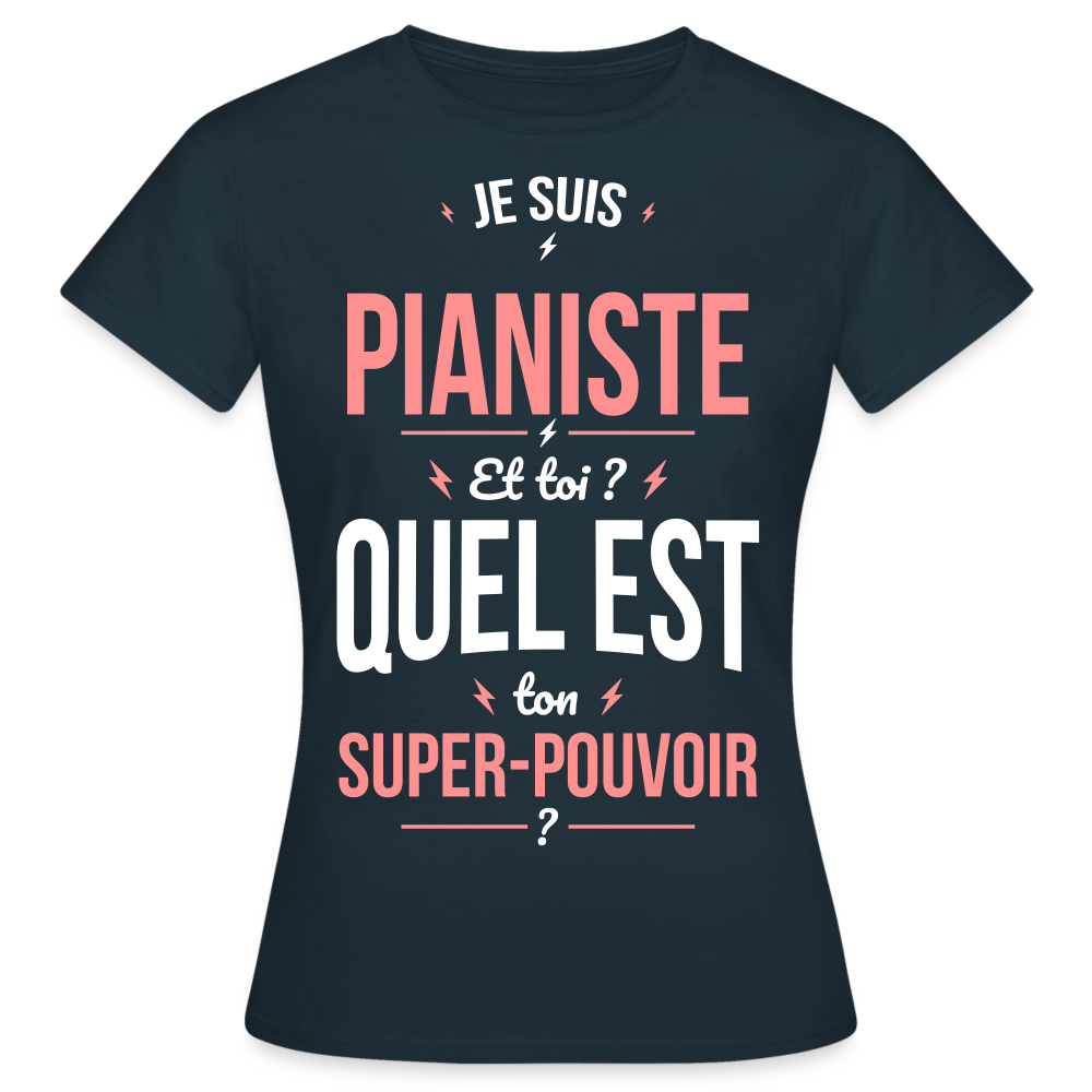T-shirt Femme - Je suis pianiste - Super-pouvoir - marine