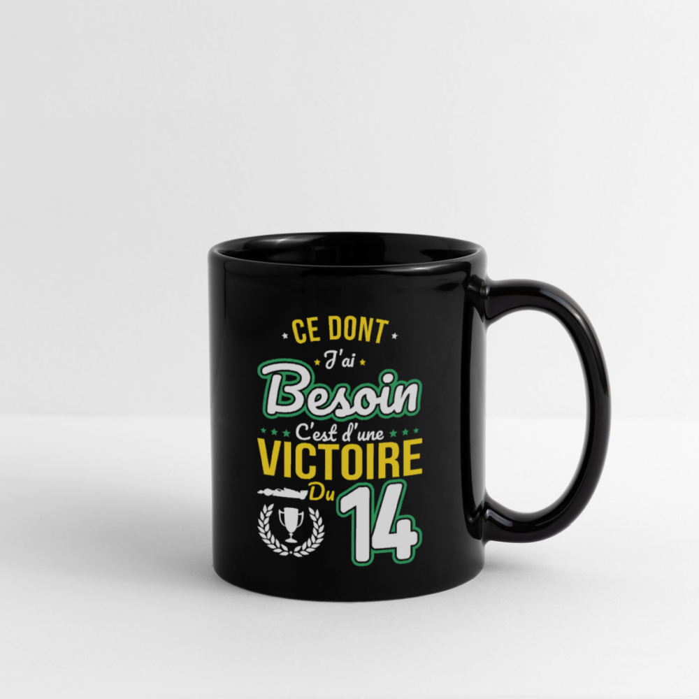 Mug uni - Ce dont j'ai besoin c'est d'une victoire du 14 - noir