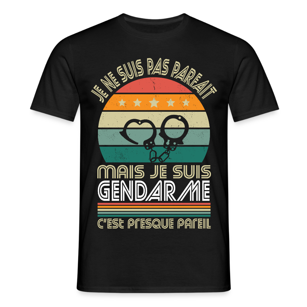 T-shirt Homme - Je ne suis pas parfait mais je suis Gendarme - noir
