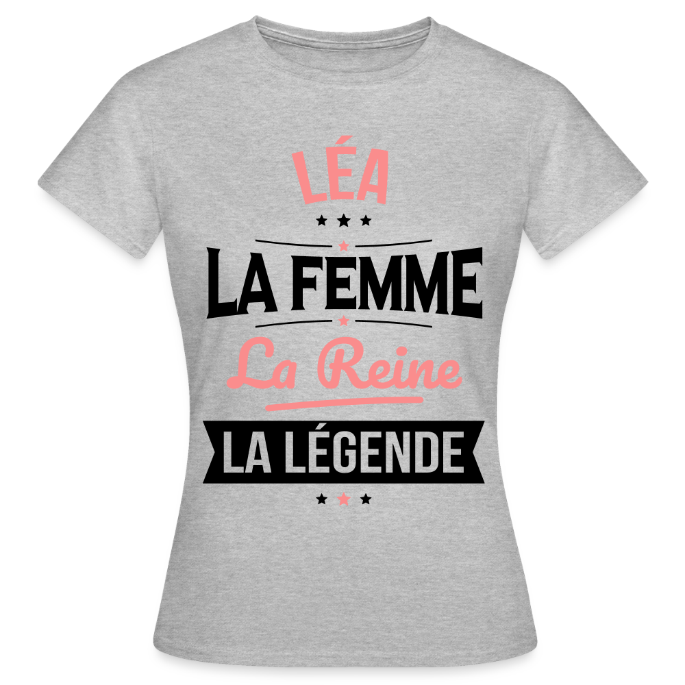 T-shirt Femme - Léa - la Femme - la Reine - la Légende - gris chiné