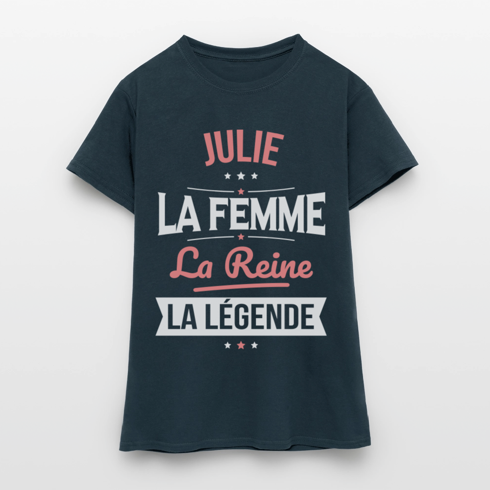 T-shirt Femme - Julie - la Femme - la Reine - la Légende - marine