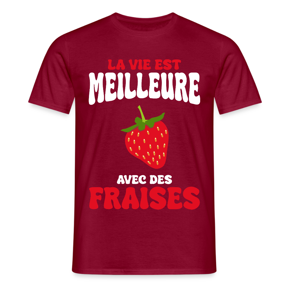 T-shirt Homme - La vie est meilleure avec des fraises - rouge brique