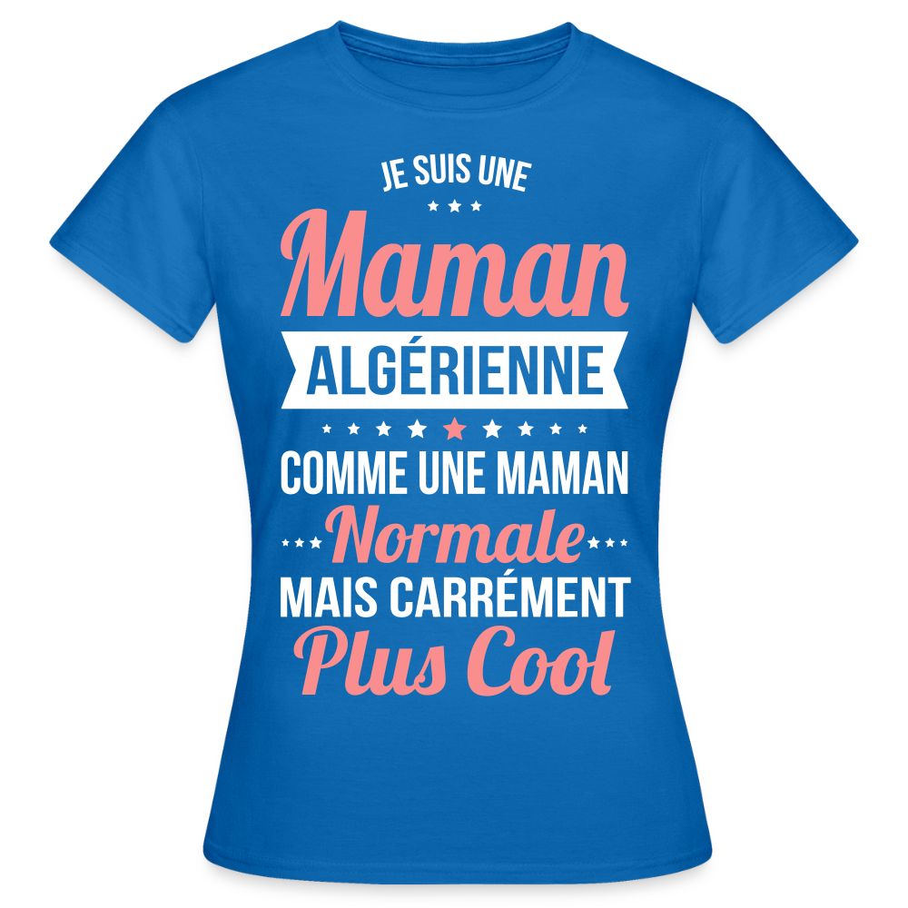 T-shirt Femme - Maman Algérienne plus cool - bleu royal