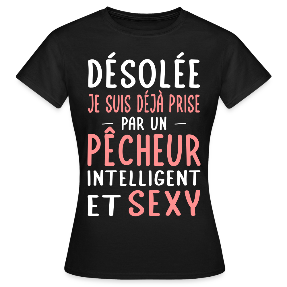 T-shirt Femme - Je suis prise par un pêcheur intelligent et sexy - noir
