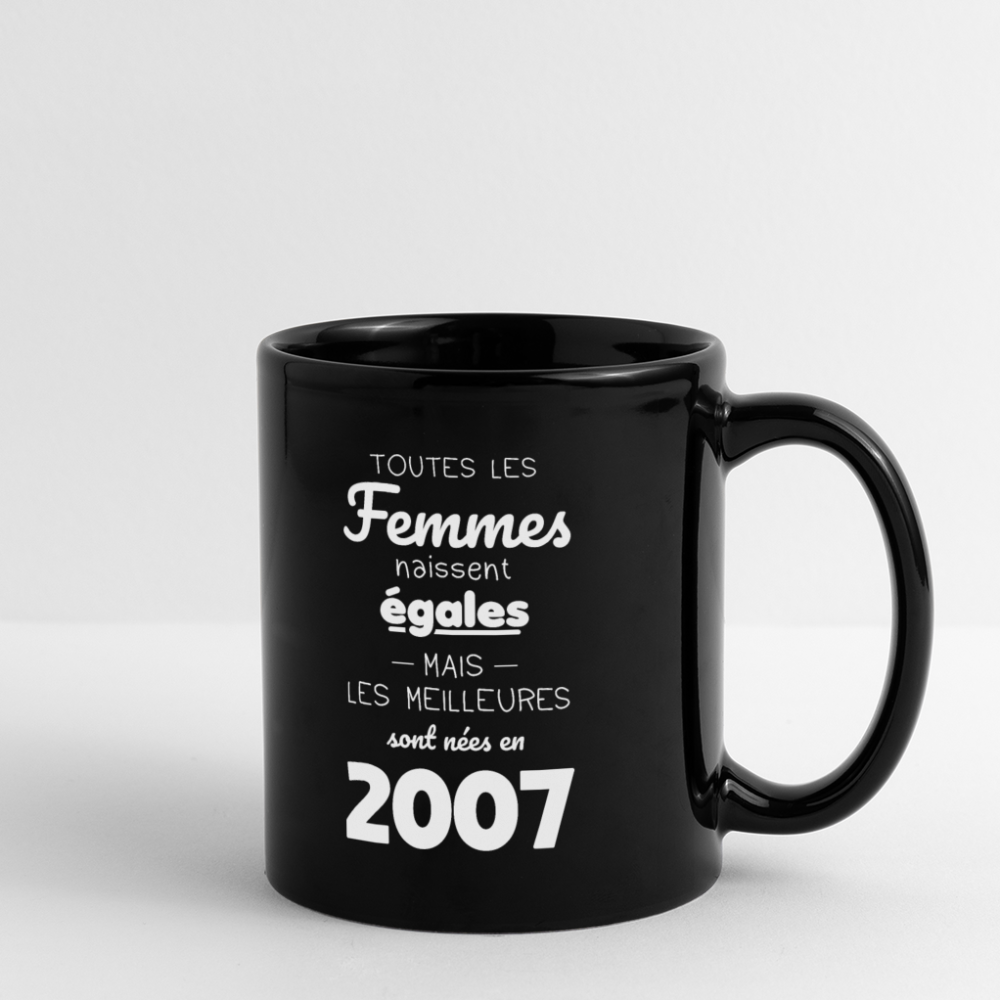 Mug uni - Anniversaire 18 Ans - Les meilleures sont nées en 2007 - noir