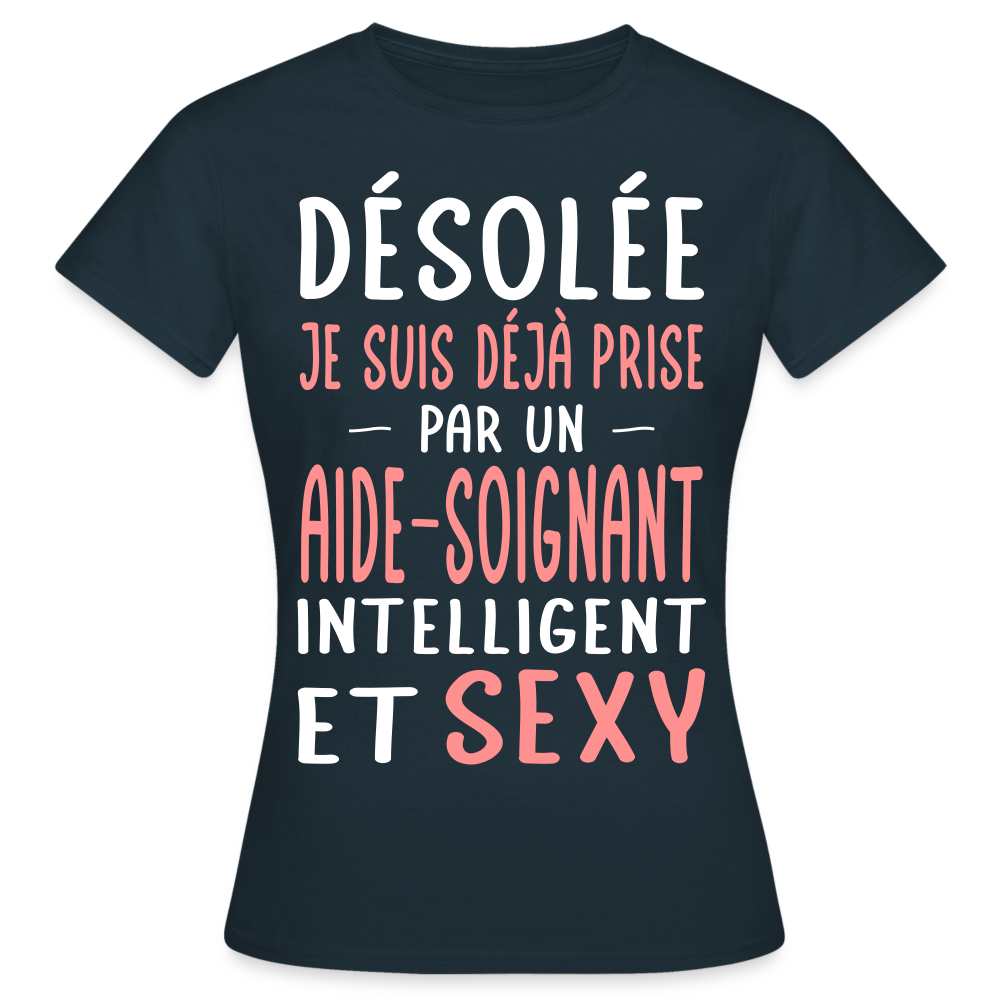 T-shirt Femme - Je suis déjà prise par un aide-soignant intelligent et sexy - marine