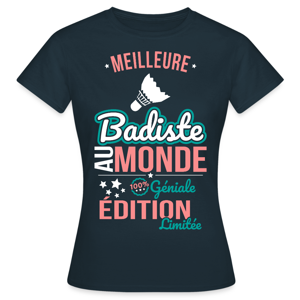 T-shirt Femme - Meilleure Badiste au monde - 100% géniale - marine