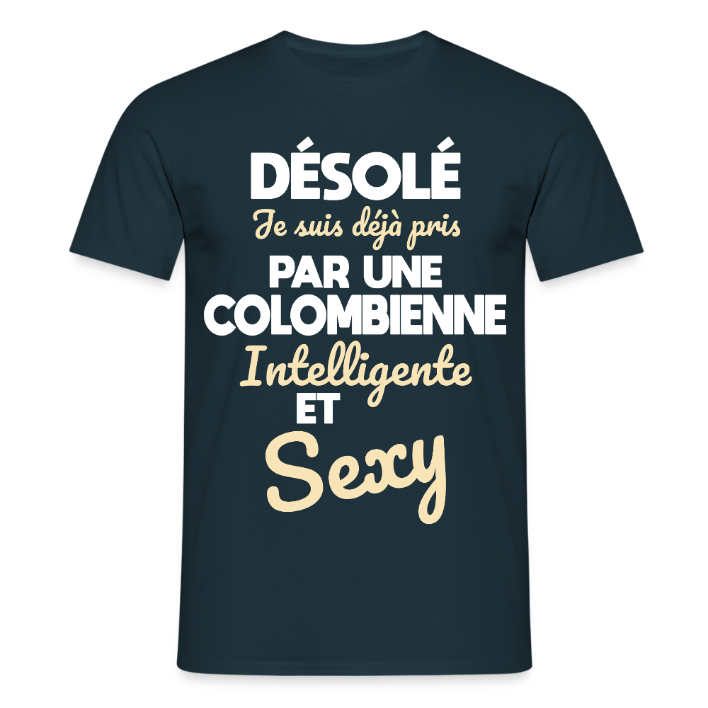 T-shirt Homme - Je suis déjà pris par une Colombienne intelligente et sexy - marine