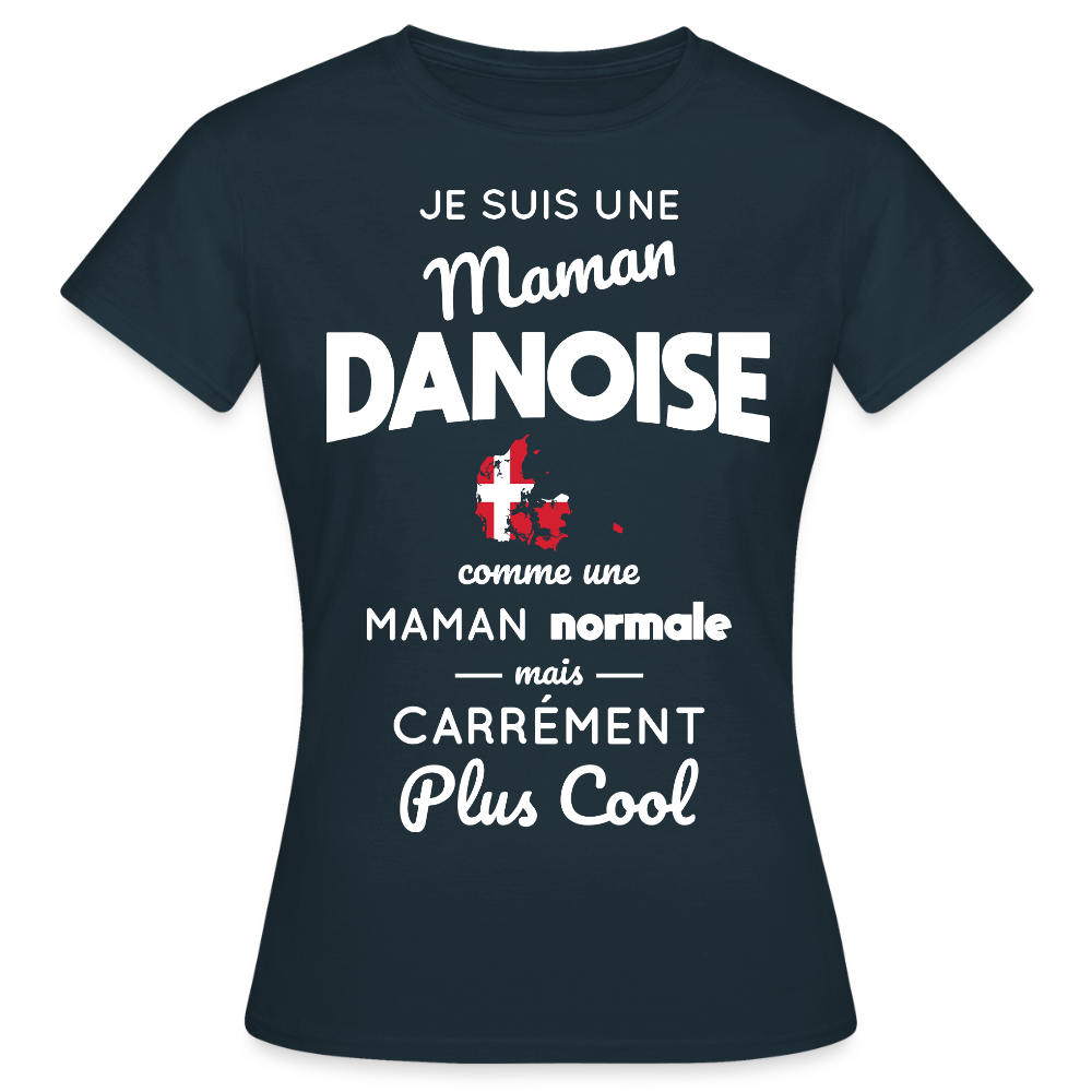 T-shirt Femme - Maman Danoise plus cool - marine