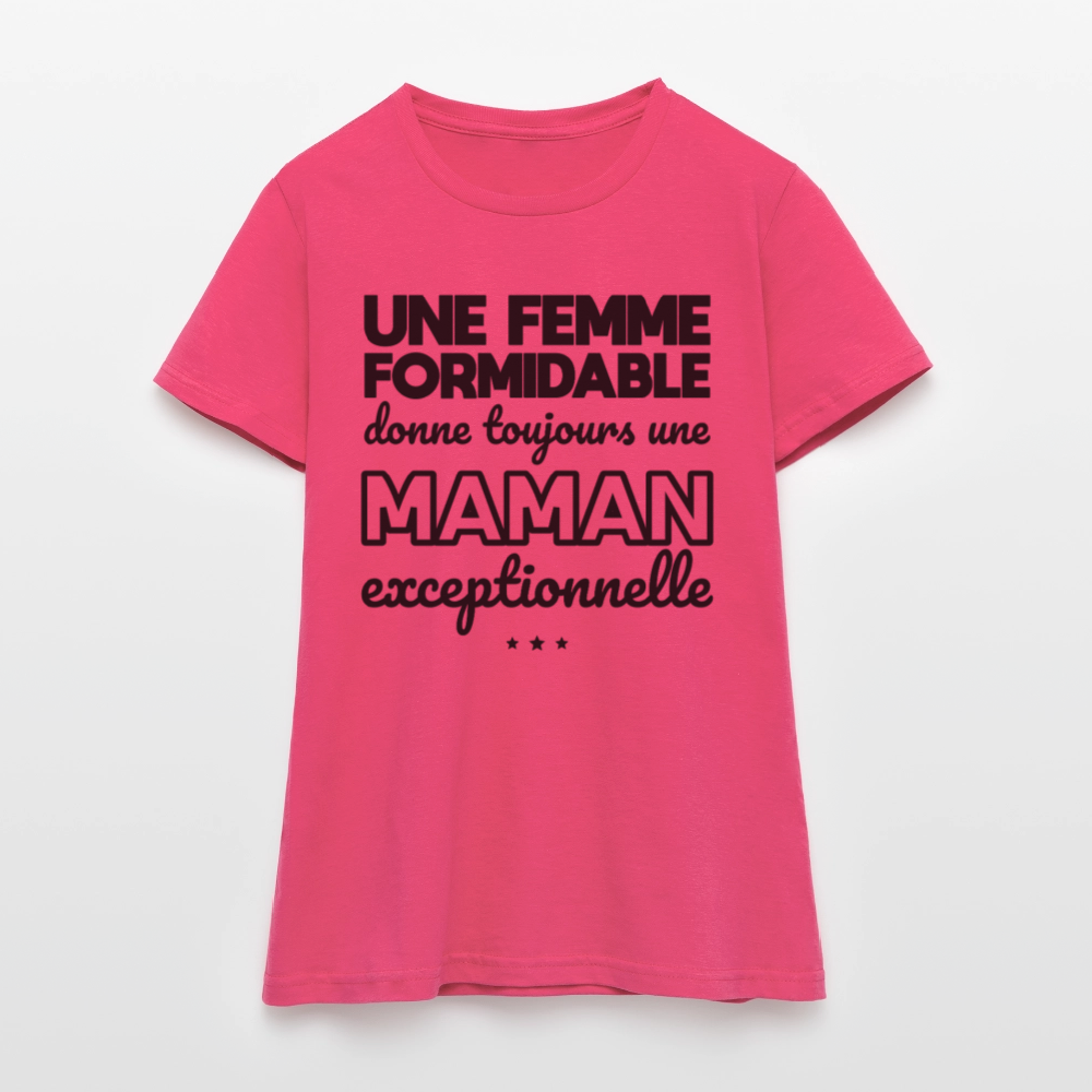T-shirt Femme - Une femme formidable donne une Maman exceptionnelle - rose azalée