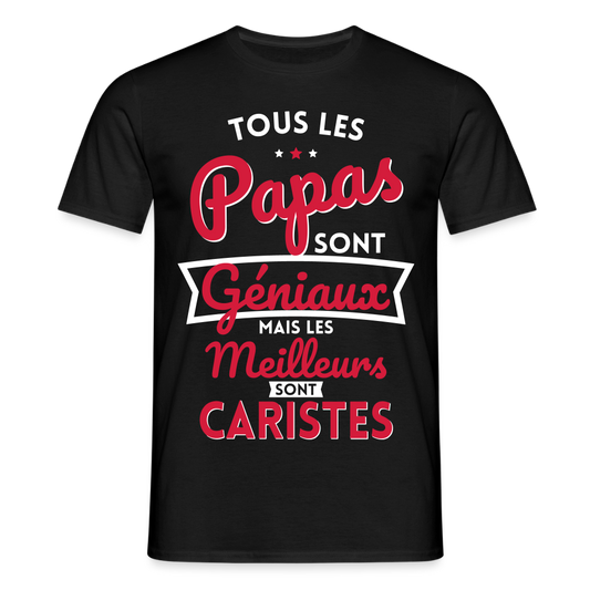 T-shirt Homme - Papas géniaux - Les meilleurs sont caristes - noir