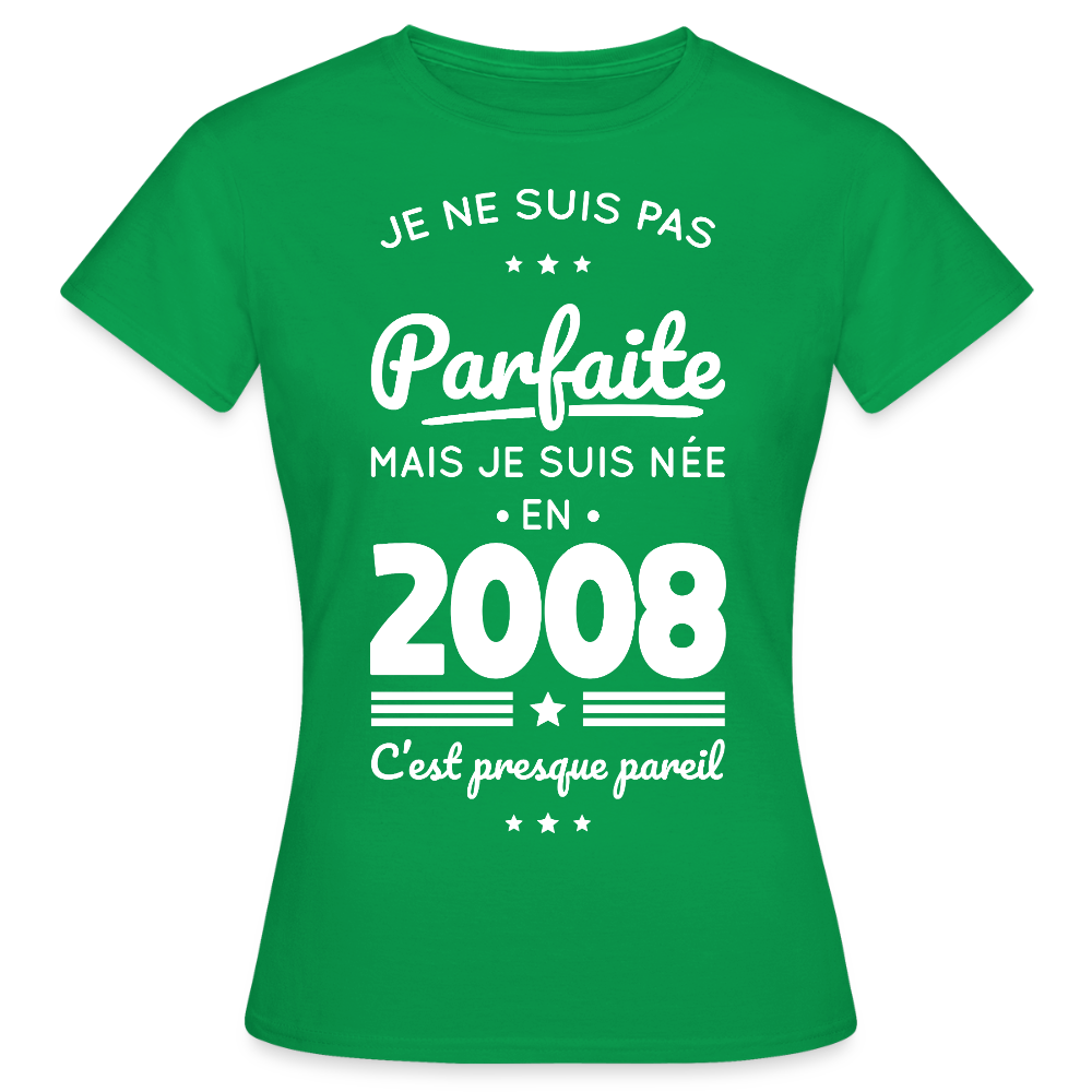 T-shirt anniversaire femme 18 ans – Pas parfaite mais née en 2008 - vert