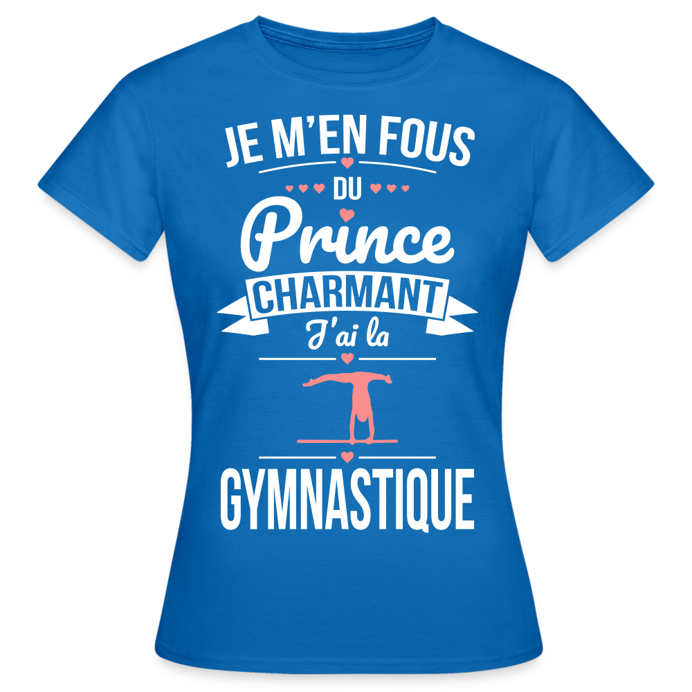 T-shirt Femme - Je m'en fous du prince charmant j'ai la gymnastique - bleu royal