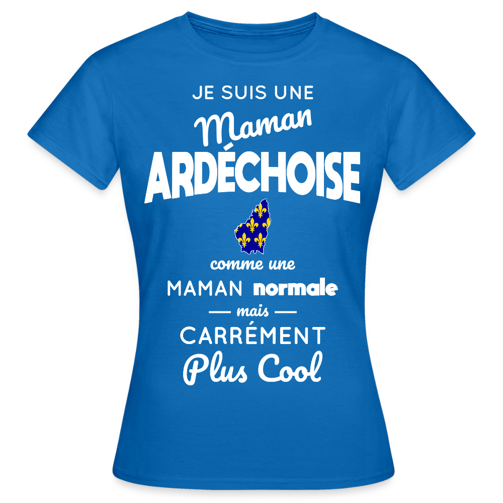 T-shirt Femme - Maman Ardéchoise plus cool - bleu royal