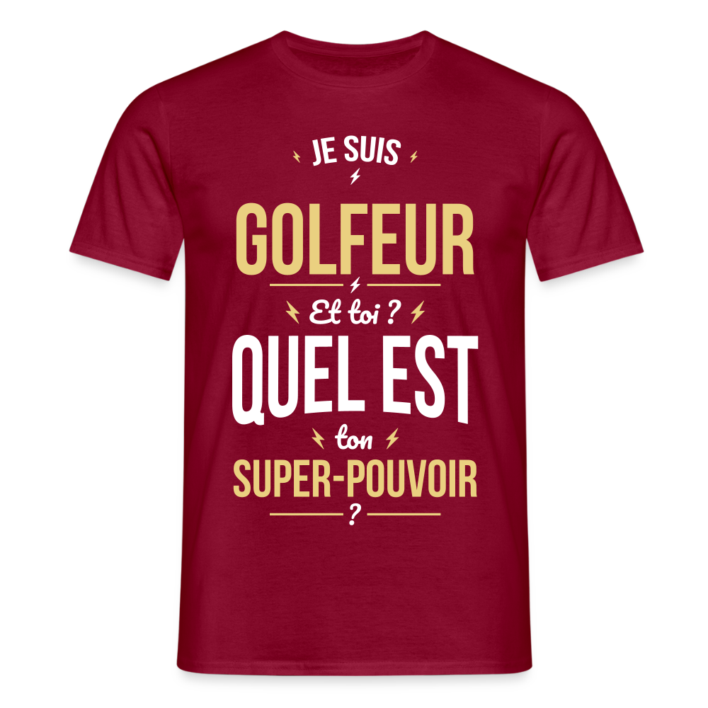T-shirt Homme - Je suis golfeur - Super-pouvoir - rouge brique