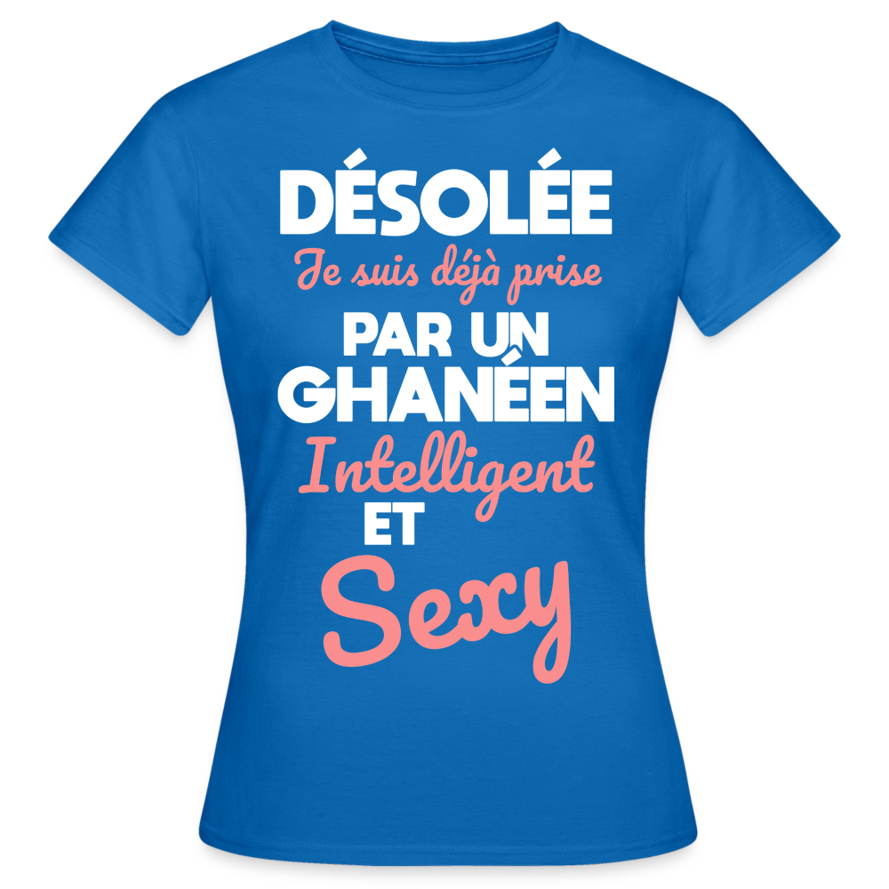T-shirt Femme - Je suis déjà prise par un Ghanéen intelligent et sexy - bleu royal