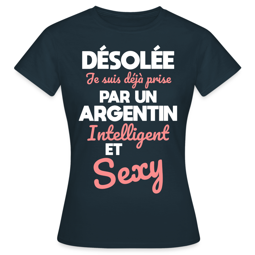 T-shirt Femme - Je suis déjà prise par un Argentin intelligent et sexy - marine