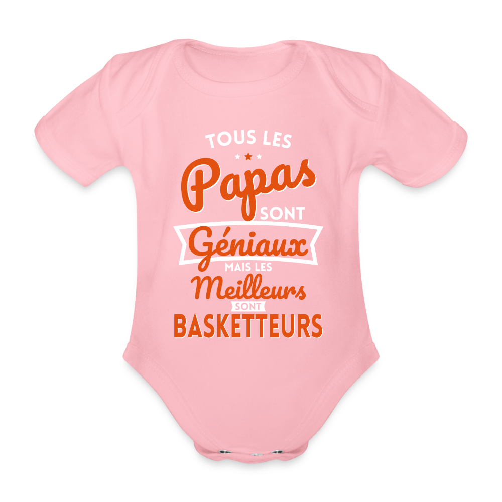Body Bébé bio manches courtes - Papas géniaux - Les meilleurs sont basketteurs - rose clair