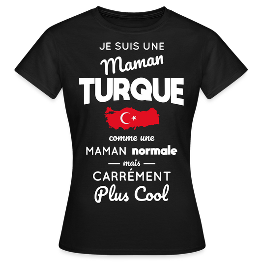 T-shirt Femme - Maman Turque plus cool - noir