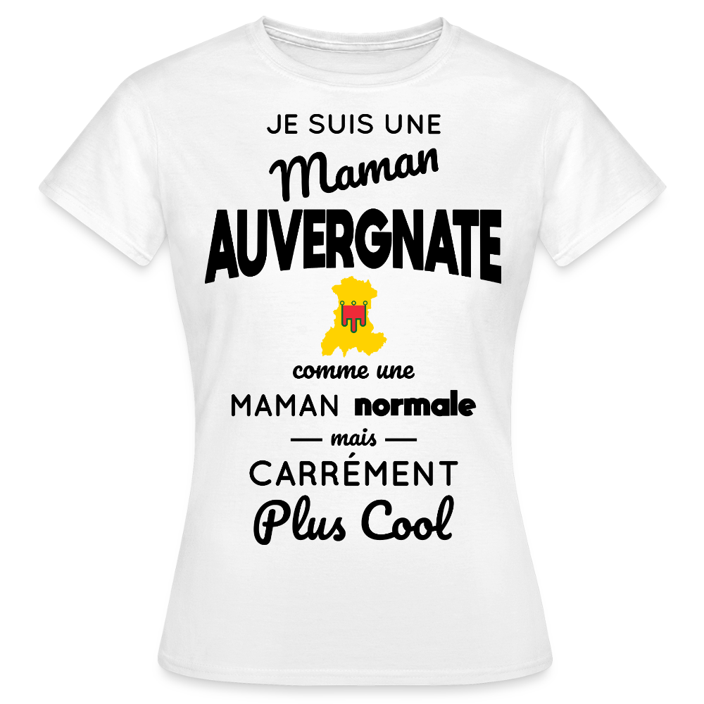 T-shirt Femme - Maman Auvergnate plus cool - blanc