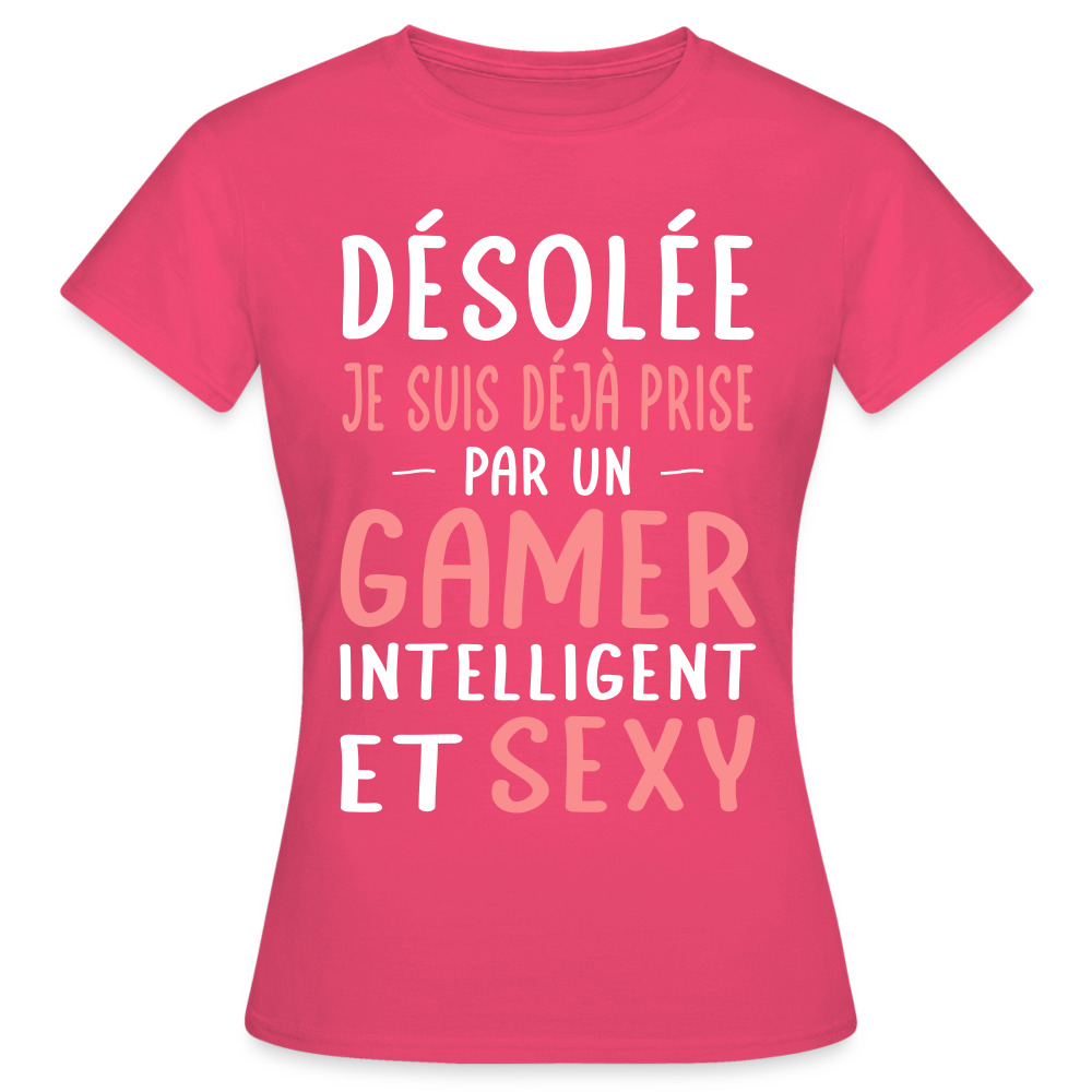 T-shirt Femme - Je suis prise par un gamer intelligent et sexy - rose azalée