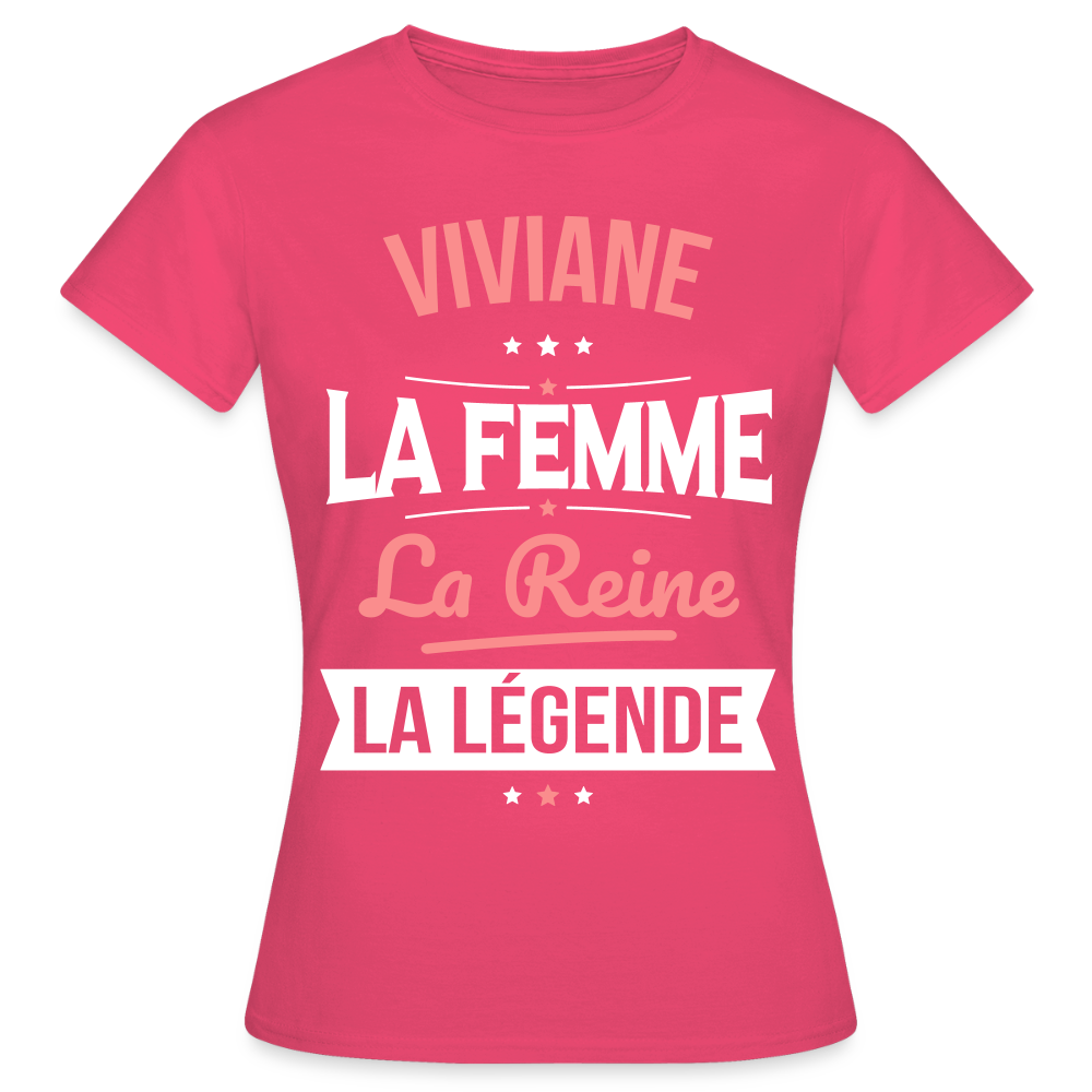 T-shirt Femme - Viviane - la Femme - la Reine - la Légende - rose azalée