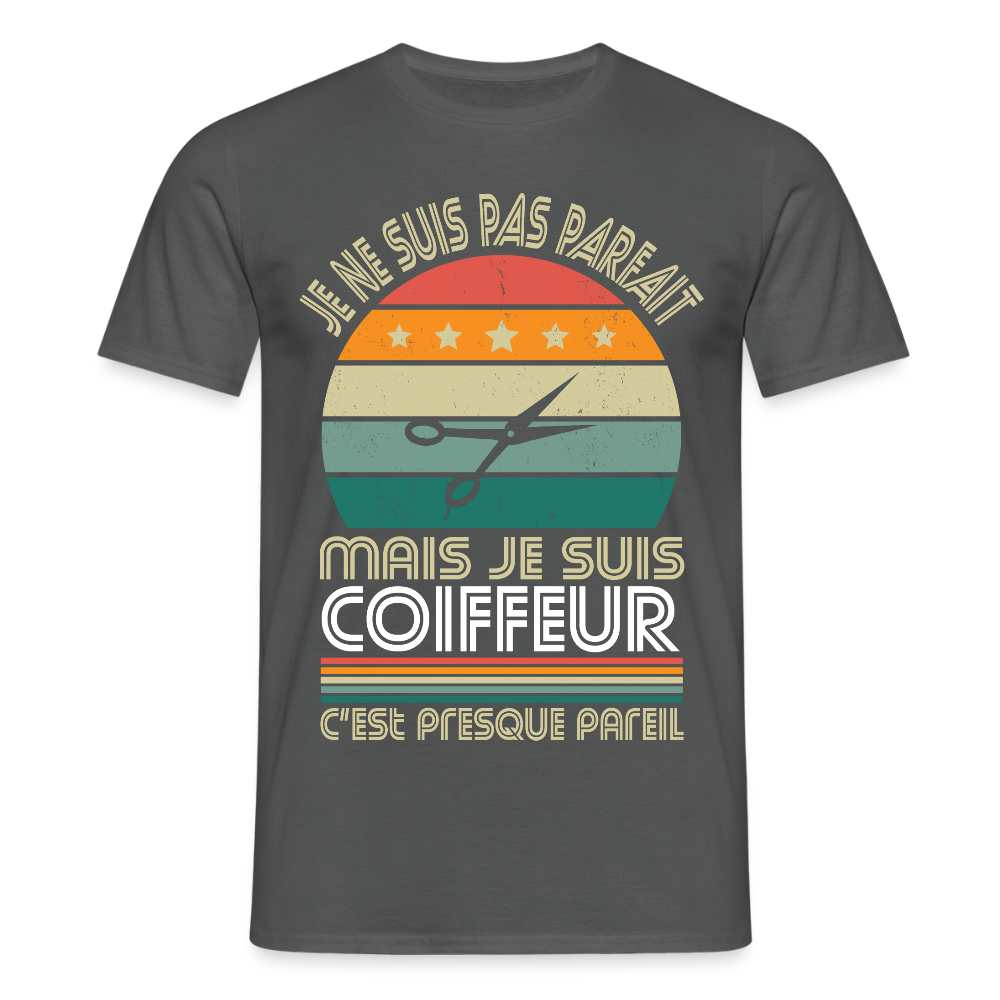 T-shirt Homme - Je ne suis pas parfait mais je suis Coiffeur - charbon