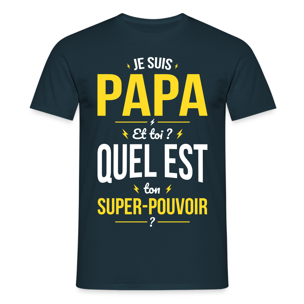 T-shirt Homme - Je suis Papa - Super-pouvoir - marine