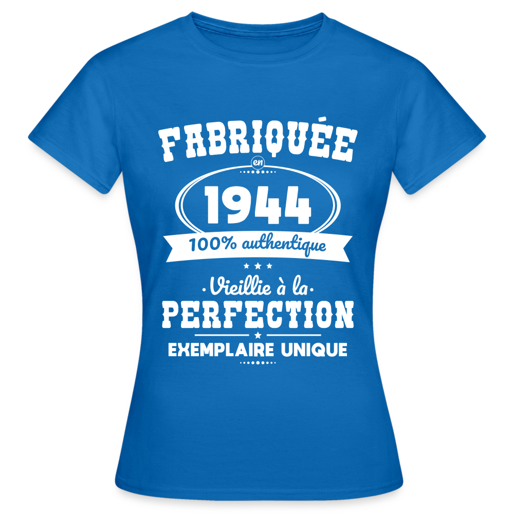 T-shirt Femme - Anniversaire 81 Ans - Fabriquée en 1944 - bleu royal