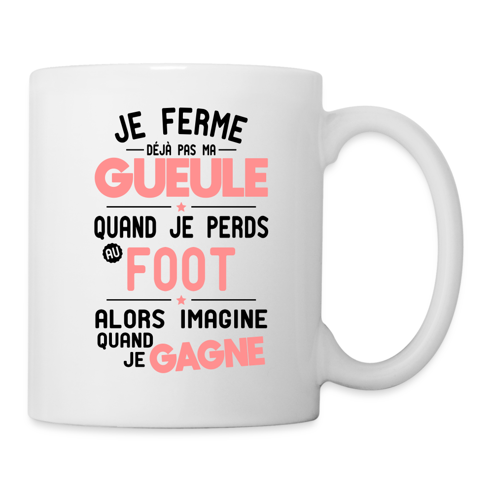 Mug blanc - Je ferme pas ma gueule quand je perds au foot - blanc