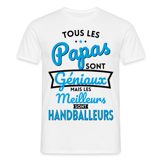 T-shirt Homme - Papas  géniaux - Les meilleurs sont handballeurs - blanc