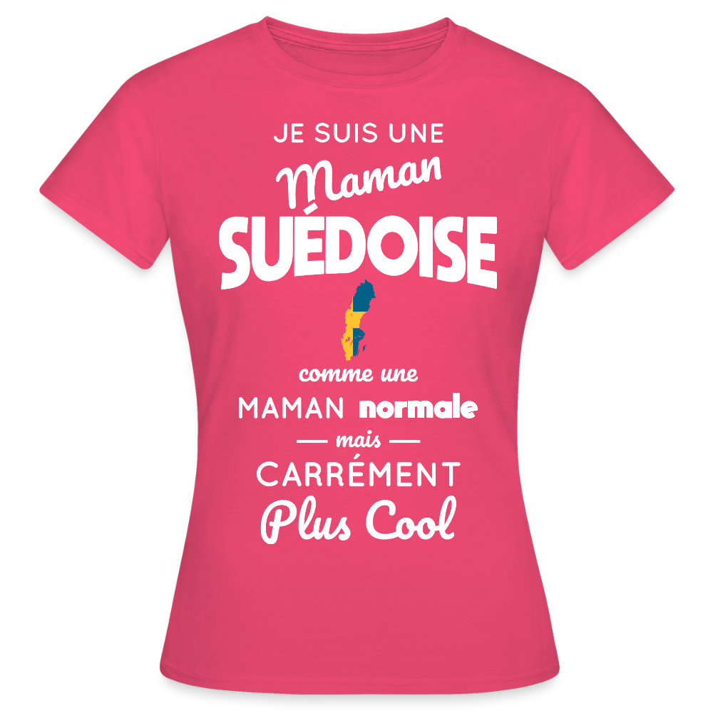 T-shirt Femme - Maman Suédoise plus cool - rose azalée