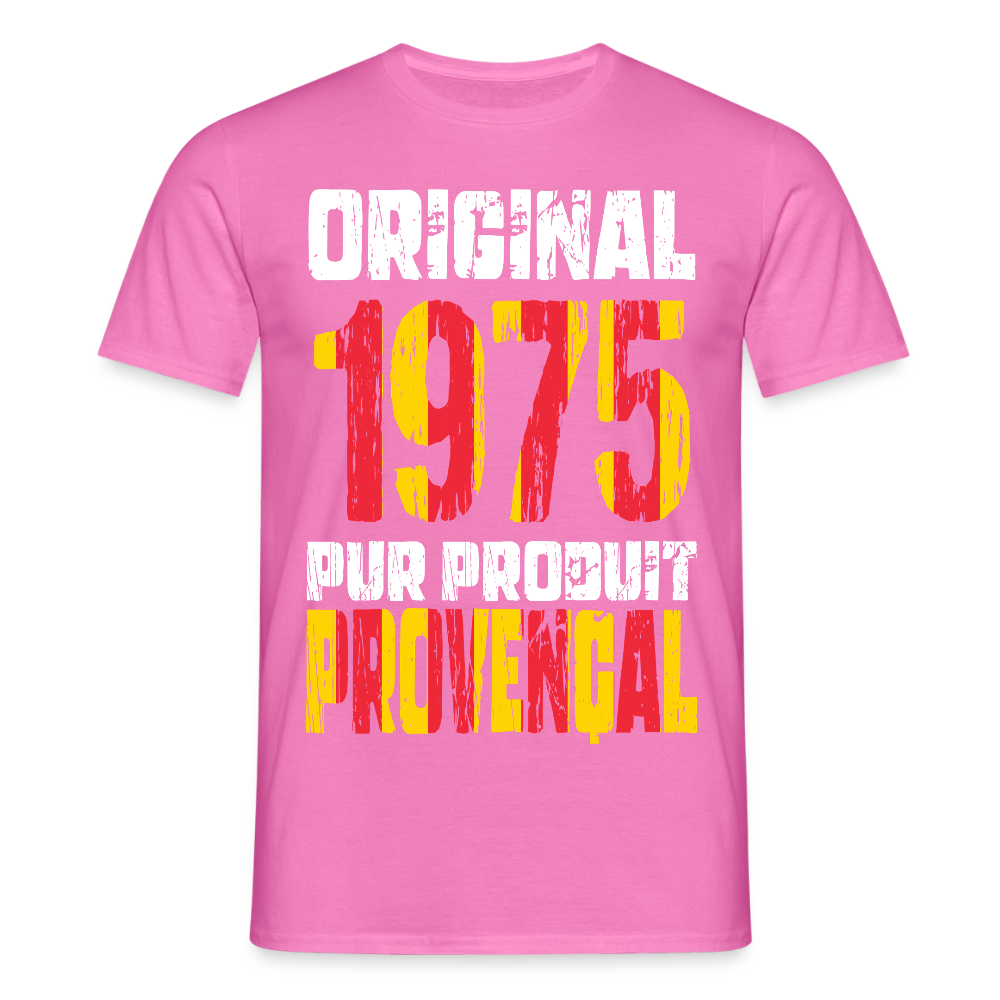 T-shirt Homme - Anniversaire 50 Ans - Original 1975 - Pur produit Provençal - rose