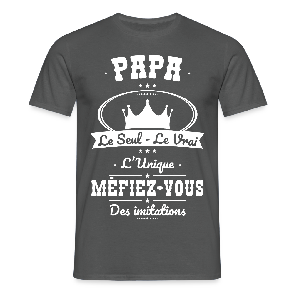 T-shirt Homme - Papa - Le Seul - Le Vrai - L'Unique - charbon