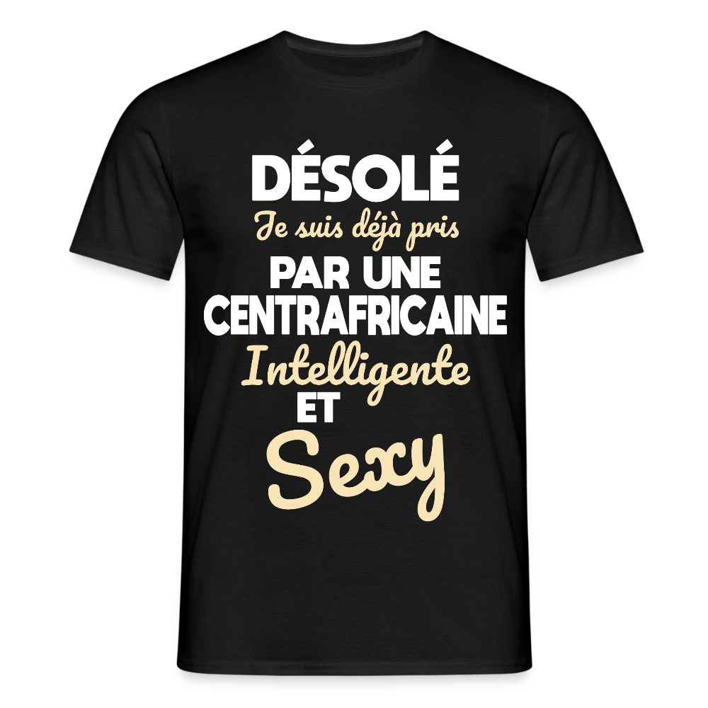 T-shirt Homme - Je suis déjà pris par une Centrafricaine intelligente et sexy - noir