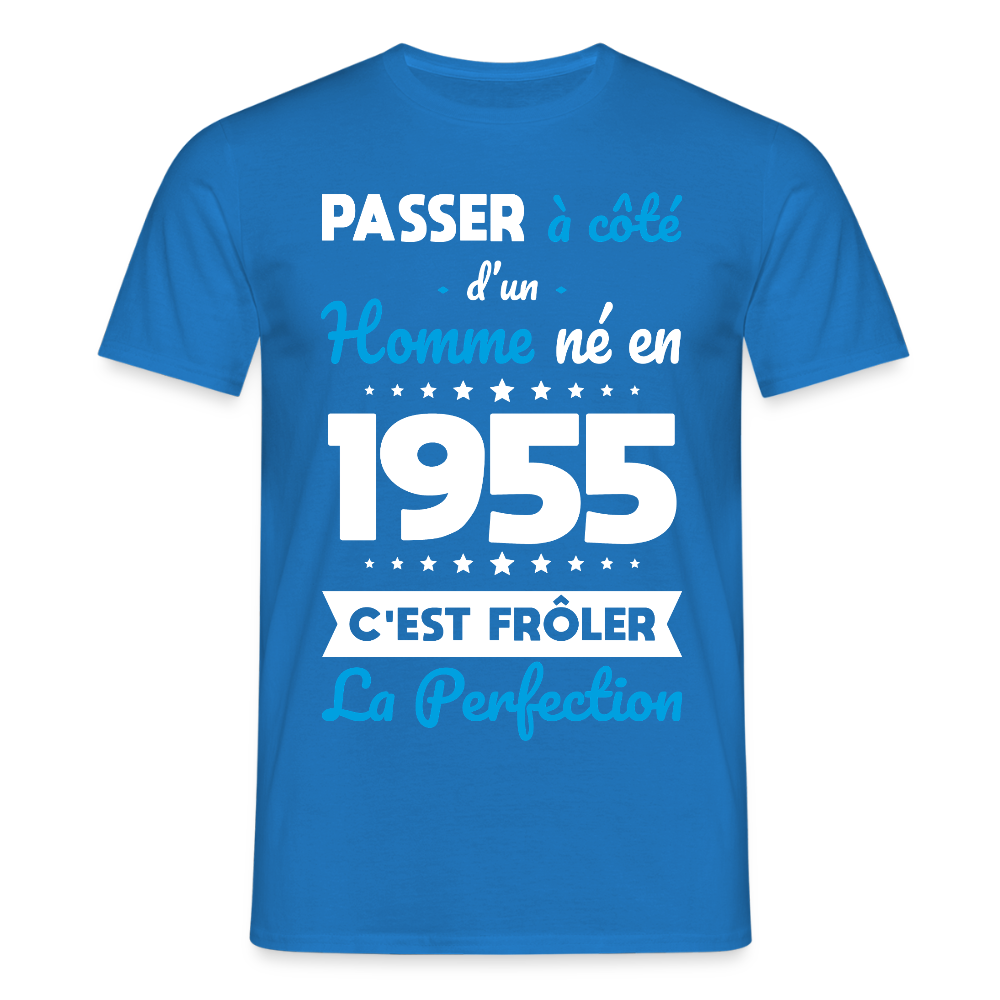 T-shirt Homme - Anniversaire 70 Ans - Né en 1955 - Frôler la perfection - bleu royal