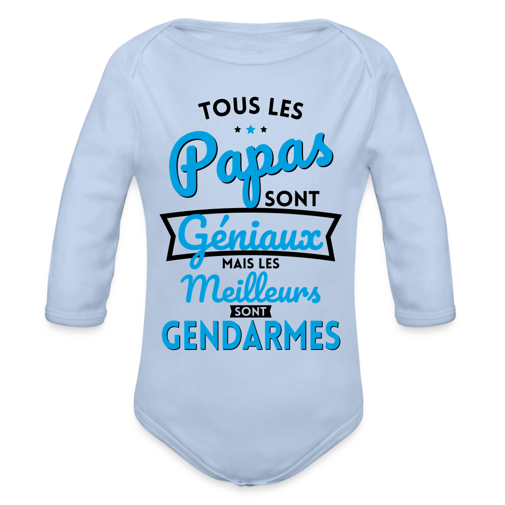 Body Bébé bio manches longues - Papas géniaux - Les meilleurs sont gendarmes - ciel