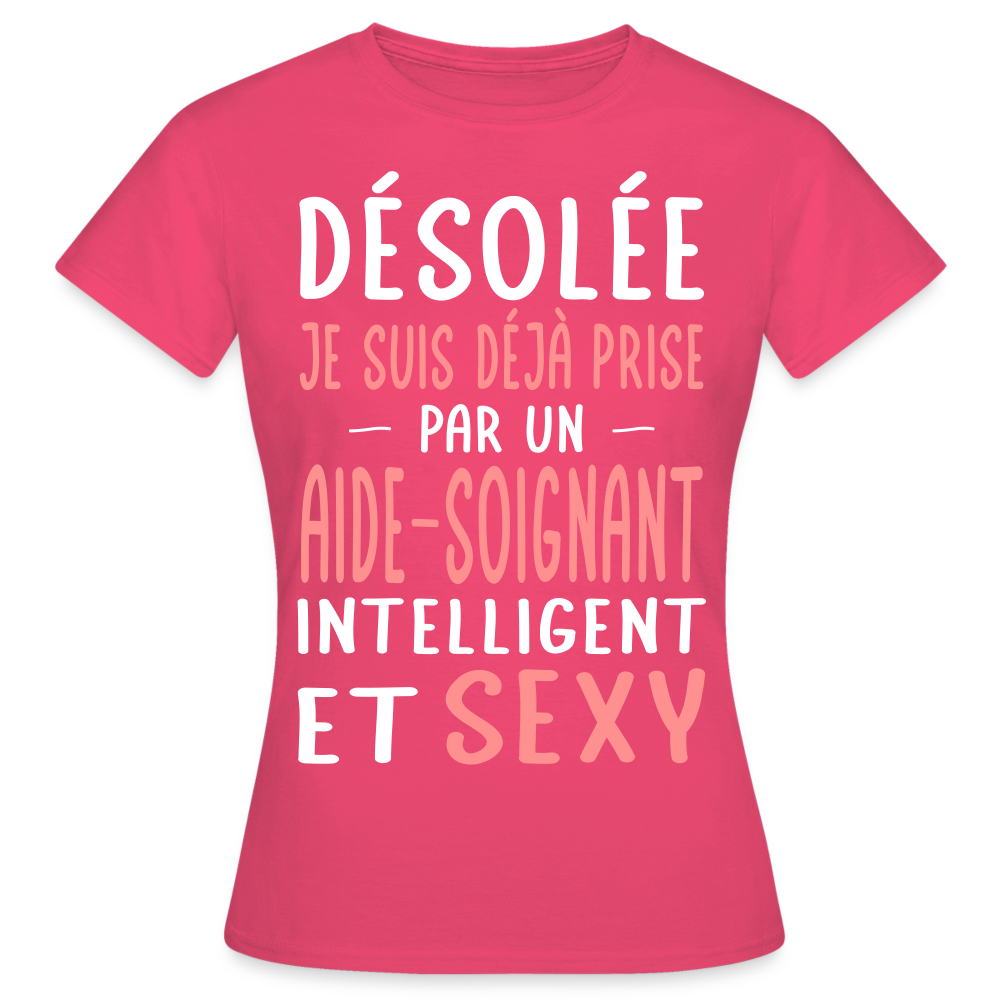 T-shirt Femme - Je suis déjà prise par un aide-soignant intelligent et sexy - rose azalée