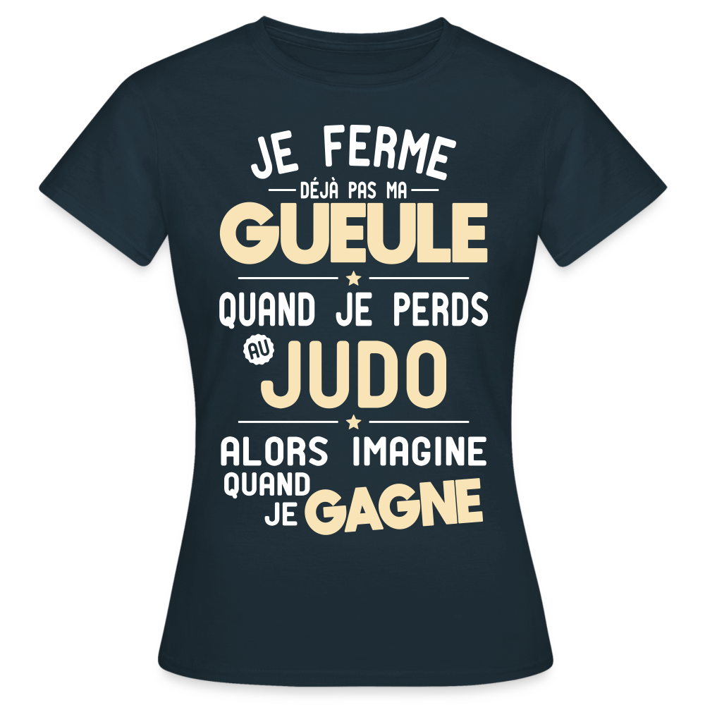 T-shirt Femme - Je ferme pas ma gueule quand je perds au judo - marine
