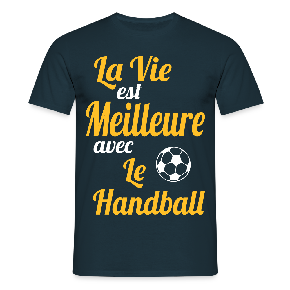 T-shirt Homme - La vie est meilleure avec le handball - marine
